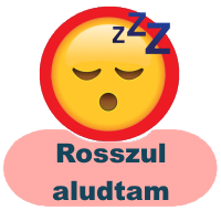 Rosszul aludtam