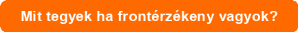 Mit tegyek ha frontérzékeny vagyok?